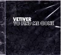 Vetiver - to Find Me Gone