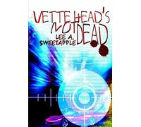 Vette Head's Not Dead
