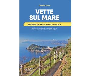 Vette sul mare. Escursioni tra storia e natura