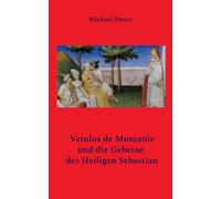 Vetulus De Montanis Und Die Gebeine Des Heiligen Sebastian