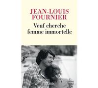Veuf cherche femme immortelle Jean-Louis Fournier (Auteur)