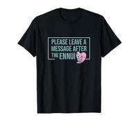 Veuillez laisser un message après les mélancoliques amusants Ennui T-Shirt
