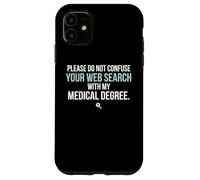 Veuillez ne Pas confondre Votre Recherche Web avec Un médecin Coque pour iPhone 11