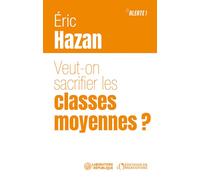 Veut-on sacrifier les classes moyennes ? - Éric Hazan - L'observatoire Eds De - broché - Essai