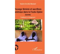 Veuvage Féminin Et Sacrifices D'animaux Dans Le Fouta-Djalon (Guinée) - Traditions En Changement
