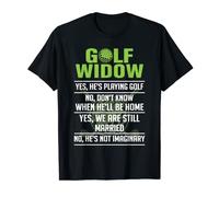 Veuve de golf Oui, il joue au golf, non, je ne sais pas quand il le sera T-Shirt