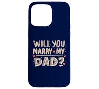 Veux-tu épouser Mon père, Proposition sincère, Fils drôle et Mignon Coque pour iPhone 15 Pro Max