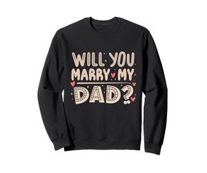 Veux-tu épouser Mon père, Proposition sincère, Fils drôle et Mignon Sweatshirt