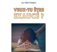 VEUX TU ETRE EXAUCÉ ?