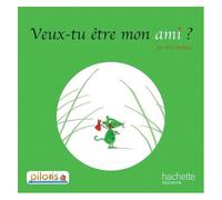 Lecture CP – Collection Pilotis – Album 3 : Veux-tu être mon ami ? – Édition 2013