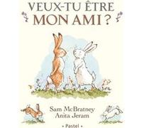 Veux-tu être mon ami ? Anita Jeram (Illustration), Sam McBratney (Auteur)