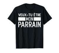 Veux-Tu Être Mon Parrain Idée Cadeau Drôle Futur Parrain T-Shirt