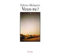 Veux-tu ? - Fabrice Melquiot - Arche - broché - Poésie