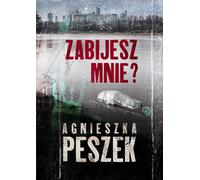Veux-tu me tuer ? - Agnieszka Peszek (Buch auf Polnisch)