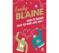 Veux-tu passer tous tes Noël avec moi ? La nouvelle comédie romantique de Noël d'Emily Blaine, l'autrice aux 700 000 exemplaires vendus - Emily Blaine - Harlequin - broché - Roman
