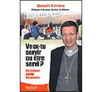 Veux-tu servir ou être servi ? Un évêque parmi les jeunes - Benoît Rivière - Nouvelle Cite - broché - Essai