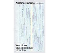 Vexations - Une expérience utilisateur - Antoine Hummel - Catabase - broché - Roman