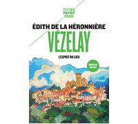 Edith de La Héronnière – Vézelay: L'esprit du lieu – Roman – Poche