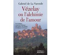Vézelay ou l'alchimie de l'amour