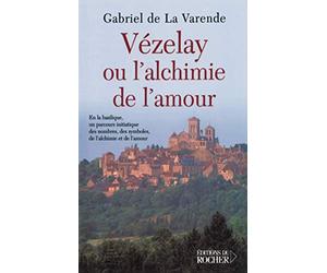 Vézelay ou l'alchimie de l'amour