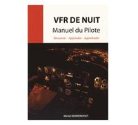Vfr de nuit Manuel du pilote Découvrir - Apprendre - Approfondir - Michel Morenhout - Jpo Altipresse - broché - Manuel