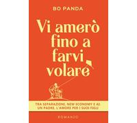 VI AMERÒ FINO A FARVI VOLARE: TRA SEPARAZIONI, NEW ECONOMY E AI: UN PADRE, L’AMORE PER I SUOI FIGLI