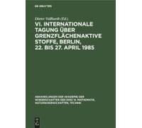 Vi. Internationale Tagung Über Grenzflächenaktive Stoffe, Berlin, 22. Bis 27. April 1985