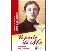 Vi Parlo Di Me. Santa Gemma Galgani