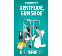 Vi Presentiamo Gertrude, Gumshoe
