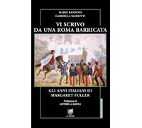 Vi scrivo da una Roma barricata. Gli anni italiani di Margaret Fuller