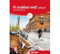 Vi snakkes ved! aktuell A1+. Kursbuch und Arbeitsbuch mit Audios online: Der Dänischkurs / Kursbuch und Arbeitsbuch mit Audios online