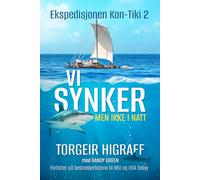 Vi synker, men ikke i natt: Ekspedisjonen Kon-Tiki2