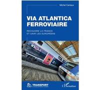 Via Atlantica ferroviaire Michel Caniaux (Auteur)
