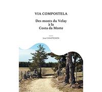 Via Compostela: Des Monts du Velay à la Costa da Morte
