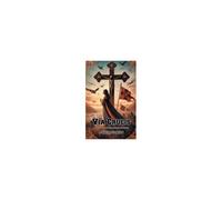Via Crucis A Romance Of The Second Crusade