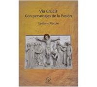 Vía Crucis: Con personajes de la Pasión