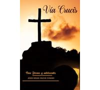 Via Crucis: para jóvenes y adolescentes