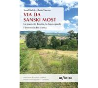 Via da Sanski Most. La guerra in Bosnia, la fuga a piedi, l'Everest in bicicletta