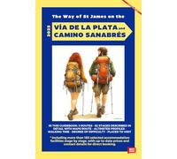 VÍA DE LA PLATA and CAMINO SANABRÉS: Everything you need in one guidebook for The Way of St James