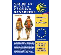 VIA DE LA PLATA E CAMMINO SANABRESE: La tua guida pratica, completa e affidabile, inclusa una selezione di 180 alloggi con prezzi aggiornati e contatti per prenotare facilmente.