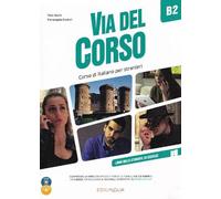 Via del Corso: Libro dello studente ed esercizi + 2 CD + DVD + codice i-d-e-e B2