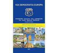 VIA DEMOCRATIA EUROPA: Strasbourg Saarbrücken Metz Luxembourg Trier Aachen Maastricht Bruxelles