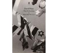 Via Dolorosa and When Shall We Live? David Hare (Auteur)