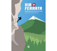 Via Ferrata 30 parcours haut perchés en Suisse - Sébastien Anex - Helvetiq - broché - Guide