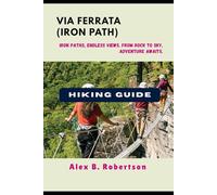 VIA FERRATA (IRON PATH) HIKING GUIDE