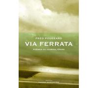 Via Ferrata - Poèmes Ou Journal Épars