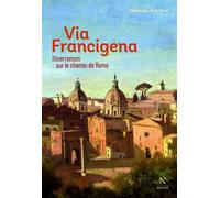 Via Francigena Itinérances sur le chemin de Rome - Dominique De La Barre - Nevicata - broché - Essai