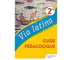Via Latina Latin Option LCA 2de - Livre du Professeur - Ed. 2020