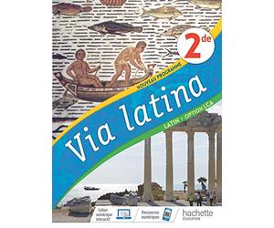 Via Latina Latin Option LCA 2de - Livre Elève - Ed. 2020