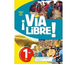 Via Libre - Espagnol 1re Éd. 2019 - Livre élève Gaëlle Rolain (Auteur), Maite Lotte Conesa (Auteur), Gladys Olivera (Auteur), Rosana Acquaroni Muñoz (Auteur), Jean-Christophe Bagouet (Auteur), David C